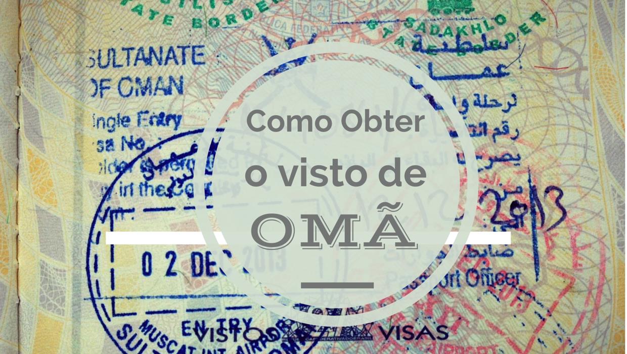 Como Adquirir o Visto para Omã